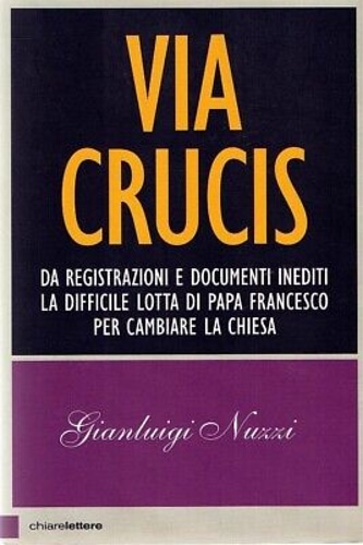 Nuzzi, Gianluigi. - Via Crucis. Da registrazioni e documenti i