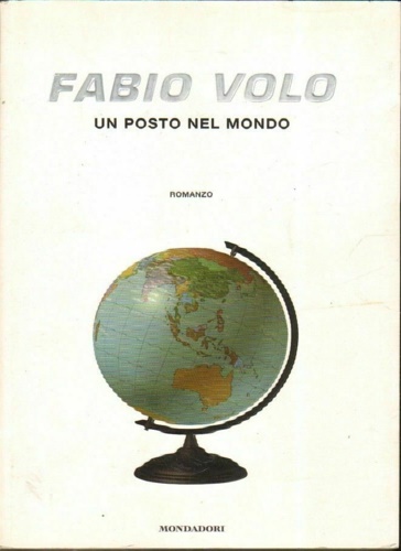 Volo, Fabio. - Un posto nel mondo.