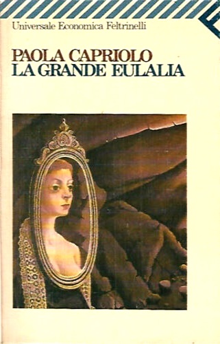 Capriolo, Paola. - La grande Eulalia.