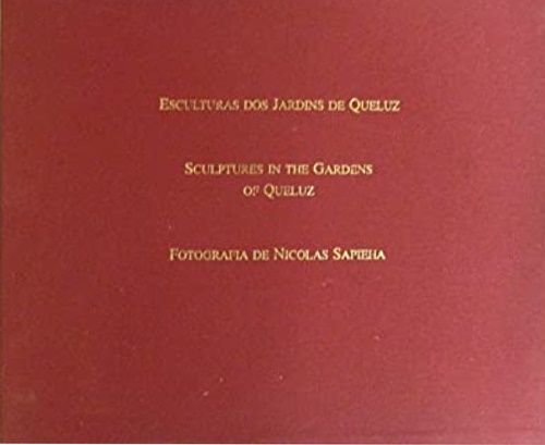 Sapieha, Nicolas. - Esculturas dos Jardins de Queluz. Sculptures in the Gardens of Queluz.