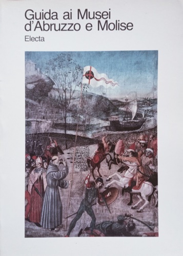 -- - Guida ai Musei d'Abruzzo e Molise.