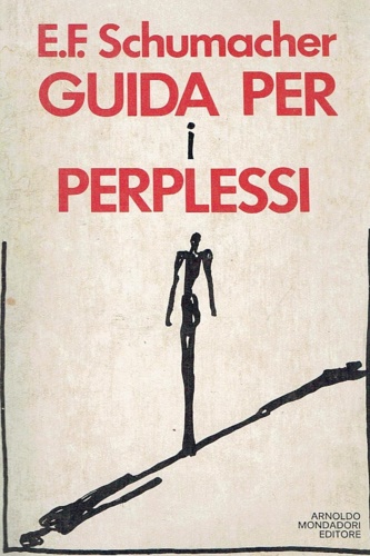 Schumacher, E. F. - Guida per i perplessi.