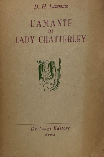 Lawrence H.Lawrence. - L'amante di Lady Chatterly.