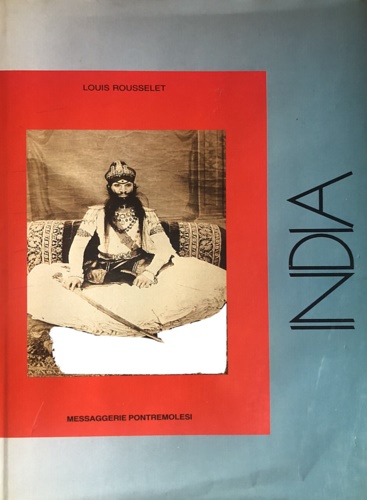 Rousselet, Louis. - L'India. Viaggio nell'India centrale e nel Bengala.