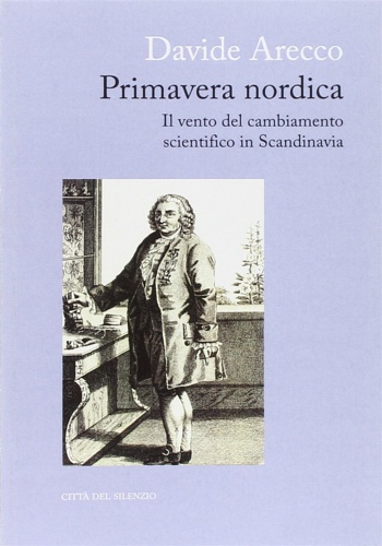 Arecco, Davide. - Primavera nordica. Il vento del cambiamento scien