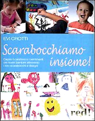 Crotti, Evi. - Scarabocchiamo Insieme! Capire il Carattere e i Sentim