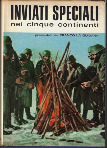 -- - Inviati speciali nei cinque continenti.