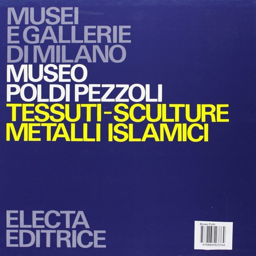 -- - Museo Poldi Pezzoli.Tessuti, sculture, metalli islamici.