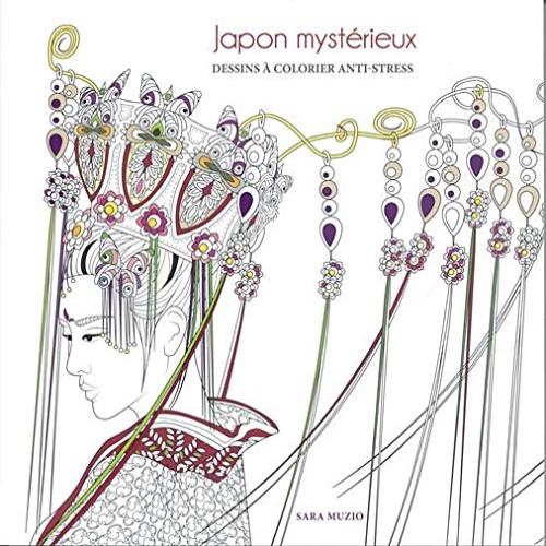 Muzio,Sara. - Japon mystrieux. Dessins a colorier anti- stress.