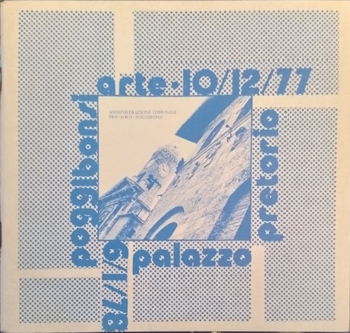 Catalogo della Mostra: - Poggibonsi Arte. Artisti: Luca Alinari, Manlio