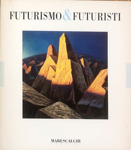 Catalogo della Mostra: - Futurismo & Futuristi. Omaggio a Gerardo Dottori.