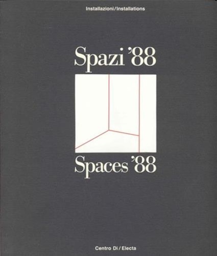 Catalogo della Mostra: - Spazi '88 Spaces '88. Installazioni/Installations. Introduzione di Amnon Barzel,