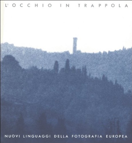 Catalogo della Mostra: - L'occhio in trappola. Christian Gattinoni, Emanuele Mennitti Paraito.