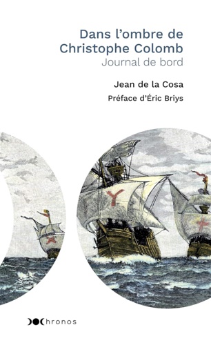 de la Cosa,Jean. - Dans l'ombre de Christophe Colomb. Journal de bord.