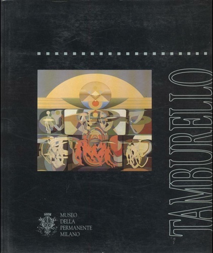 Catalogo della Mostra. - Concetto Tamburello. teatro delle forme, luoghi della cultura.
