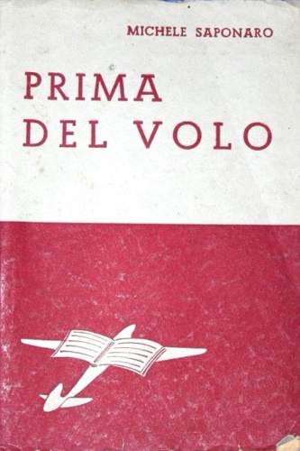 Saponaro,Michele. - Prima del volo. Avventure di fanciulli che divennero uomini grandi