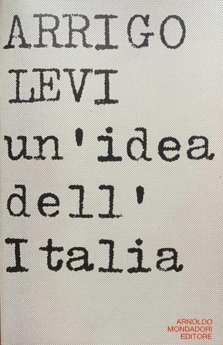 Levi,Arrigo. - Un'idea dell'Italia.