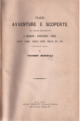 Busnelli,Valerio. - Viaggi, avventure e scoperte dei celebri esploratori. J. Franklin, Livingstone, Spek