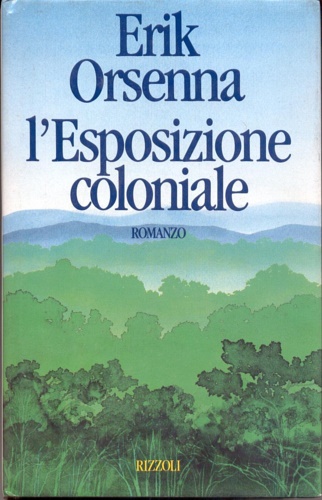 Orsenna, Erik. - L'esposizione coloniale.