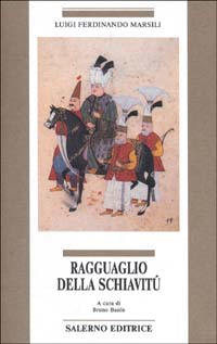 Marsili,Luigi Ferdinando. - Ragguaglio della schiavit.