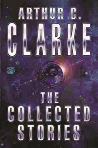 Clarke,Arthur C. - The collected stories.