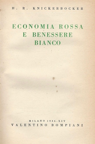 Knickerbocker, H. R. - Economia rossa e benessere bianco.
