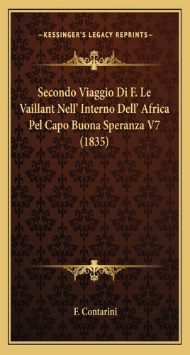 -- - Secondo Viaggio Di F. Le Vaillant Nell' Interno Dell' Africa Pel Capo Buona Speranza V7 (1835).