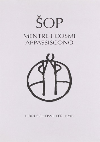 Sop, Nikola. - Mentre i cosmi appassiscono.