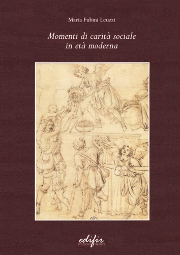Fubini Leuzzi,Maria. - Momenti di carit sociale in et moderna.