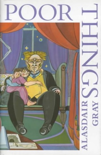 Gray, Alasdair. - Poor things. Episodes from the early life o