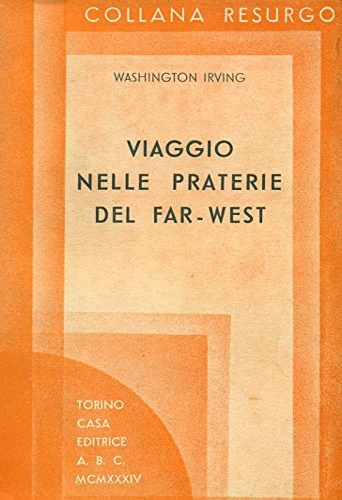 Irving,Washington. - Viaggio nelle praterie del Far - West (1832).