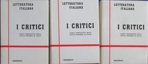 Anderlini,L.-Petronio,G.-Cecchi,E.ed altri. - Letteratura italiana. I critici. Storia monografica della critica moderna in Italia. Volumi I, II, III.