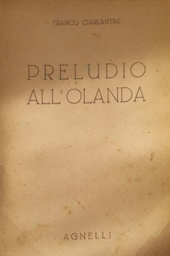 Ciarlantini, Franco. - Preludio all'Olanda.