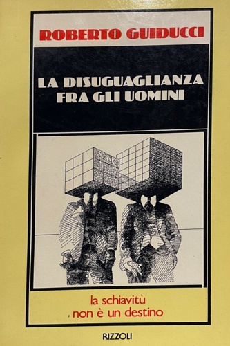 Guiducci, Roberto. - La disuguaglianza fra gli uomini.