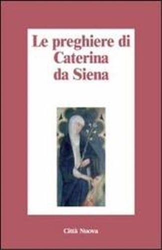 -- - Le preghiere di Caterina da Siena.