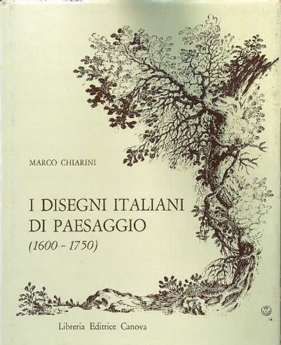 Chiarini,Marco. - I disegni italiani di paesaggio 1600-1750.