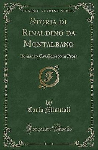 Minutoli,Carlo. - Storia di Rinaldino da Montalbano. Romanzo Cavalleresco in Prosa.