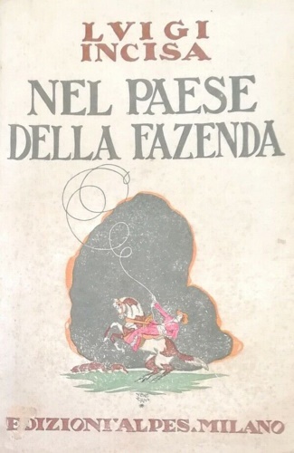 Incisa,Luigi. - Nel paese della fazenda.