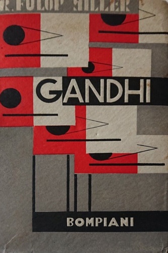 Fulop-Miller,Ren. - Gandhi. Storia di un uomo e di una lotta.