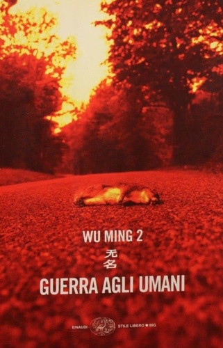 Wu Ming 2. - Guerra agli umani.