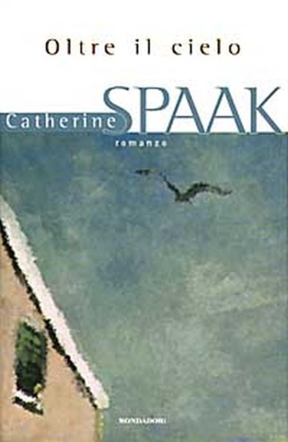 Spaak, Catherine. - Oltre il cielo. Il quaderno di Nina.