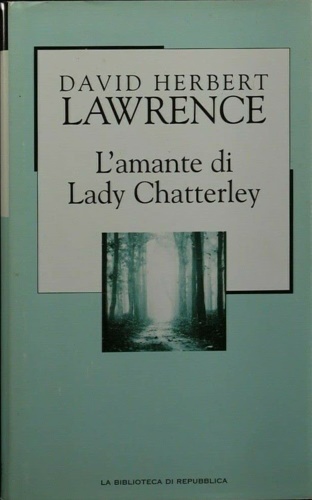 Lawrence,David Herbert. - L'amante di Lady Chatterley.
