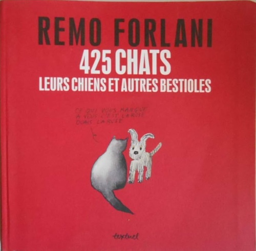 Forlani,Remo. - 425 chats, leurs chiens et autres bestioles.