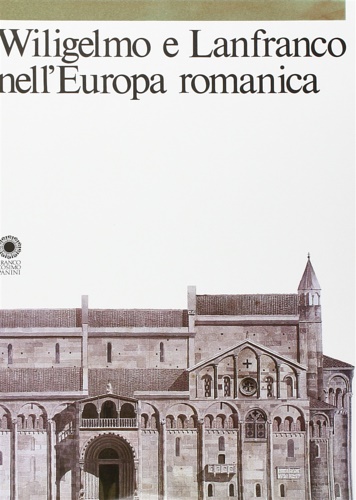 Atti del Convegno di Studi: - Wiligelmo e Lanfranco nell'Europa romanica.