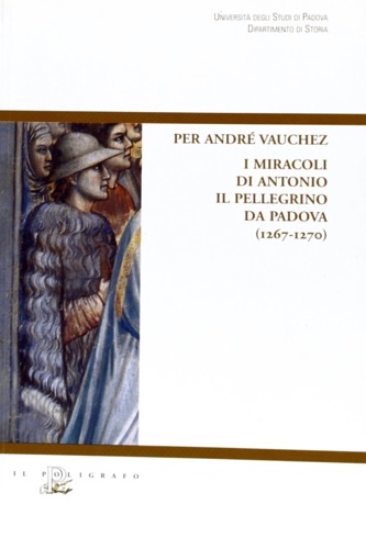-- - I miracoli di Antonio il pellegrino da Padova (1267-1270).