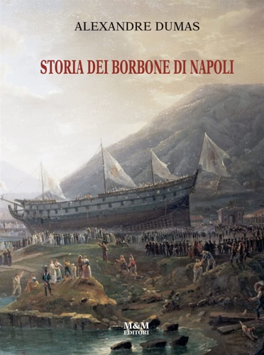 Dumas,Alexandre. - Storia dei Borbone di Napoli.