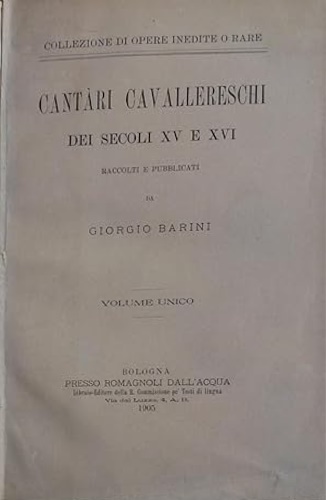 -- - Cantari cavallereschi dei secoli XV e XVI.