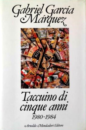 Gabriel Garca Mrquez. - Taccuino di cinque anni (1980-1984).