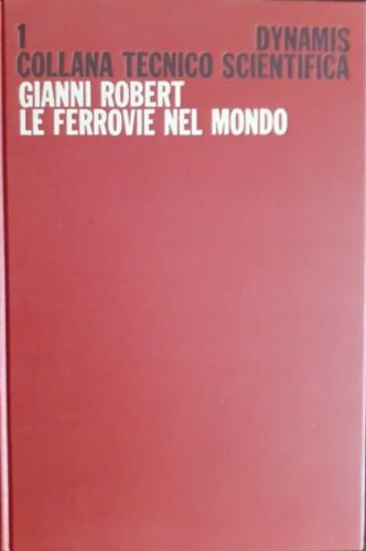 Robert,G. - Le Ferrovie nel Mondo.