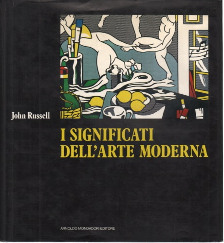Russell,John - I significati dell'arte moderna.
